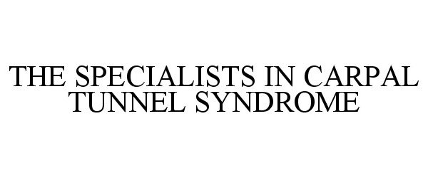  THE SPECIALISTS IN CARPAL TUNNEL SYNDROME