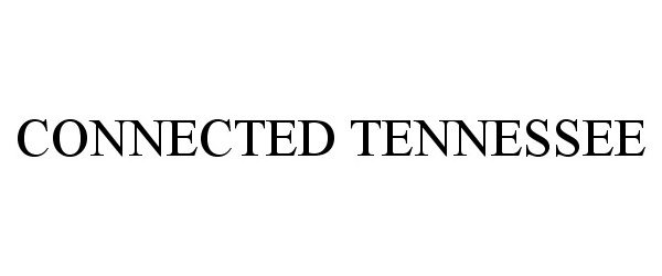 Trademark Logo CONNECTED TENNESSEE