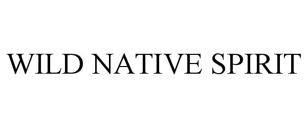  WILD NATIVE SPIRIT