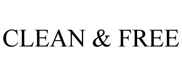 Trademark Logo CLEAN &amp; FREE