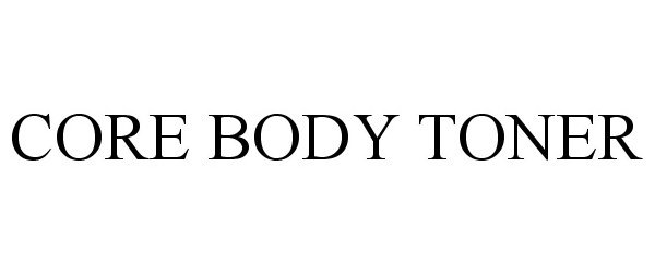Trademark Logo CORE BODY TONER
