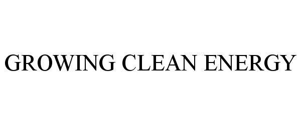Trademark Logo GROWING CLEAN ENERGY
