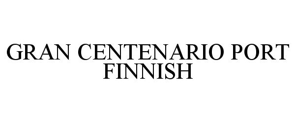  GRAN CENTENARIO PORT FINNISH