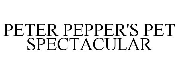  PETER PEPPER'S PET SPECTACULAR