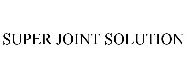  SUPER JOINT SOLUTION