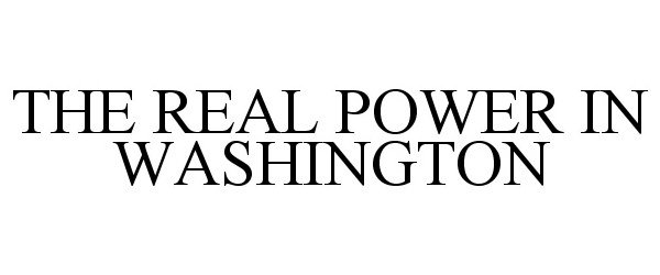  THE REAL POWER IN WASHINGTON