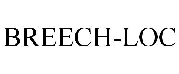Trademark Logo BREECH-LOC