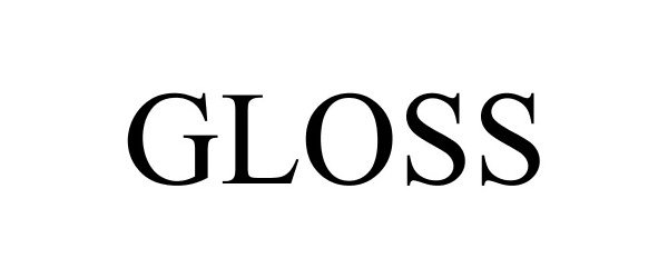 Trademark Logo GLOSS