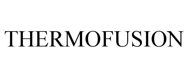 Trademark Logo THERMOFUSION