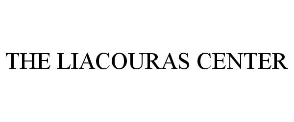 Trademark Logo THE LIACOURAS CENTER