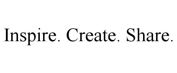  INSPIRE. CREATE. SHARE.