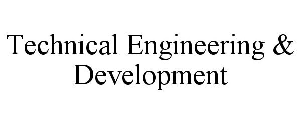 Trademark Logo TECHNICAL ENGINEERING &amp; DEVELOPMENT