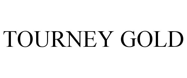 Trademark Logo TOURNEY GOLD
