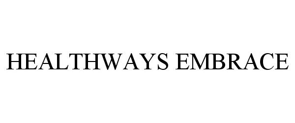  HEALTHWAYS EMBRACE