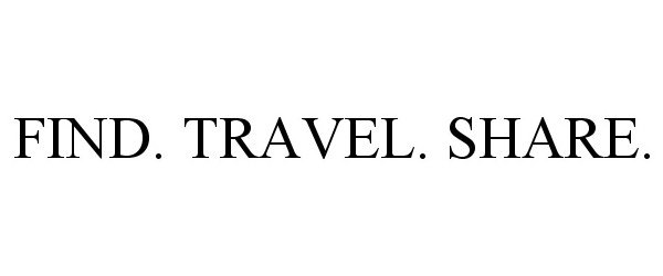  FIND. TRAVEL. SHARE.