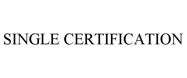  SINGLE CERTIFICATION