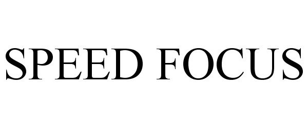 Trademark Logo SPEED FOCUS