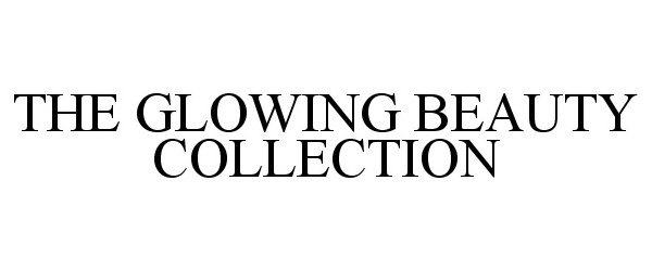  THE GLOWING BEAUTY COLLECTION