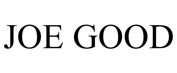 Trademark Logo JOE GOOD