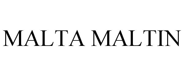 Trademark Logo MALTA MALTIN