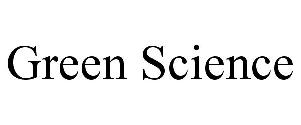 Trademark Logo GREEN SCIENCE