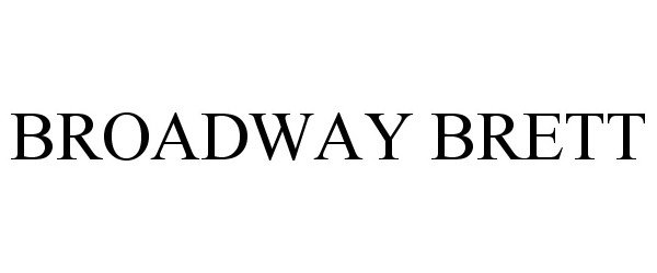 Trademark Logo BROADWAY BRETT