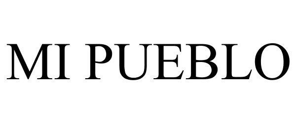 Trademark Logo MI PUEBLO