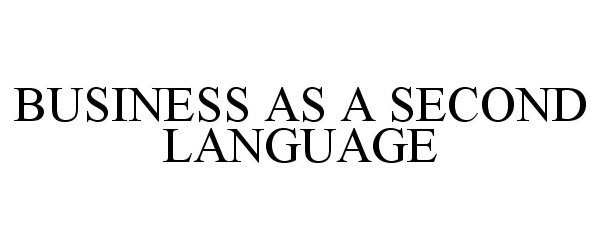  BUSINESS AS A SECOND LANGUAGE