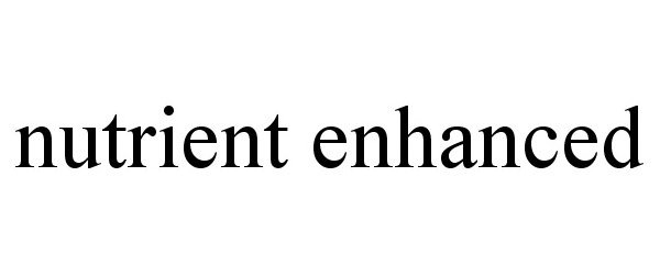 Trademark Logo NUTRIENT ENHANCED