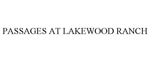 Trademark Logo PASSAGES AT LAKEWOOD RANCH