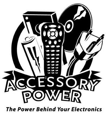  ACCESSORY POWER THE POWER BEHIND YOUR ELECTRONICS