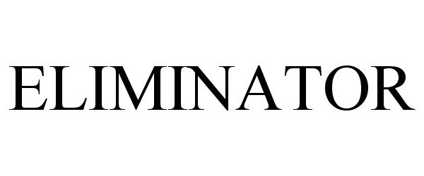 Trademark Logo ELIMINATOR