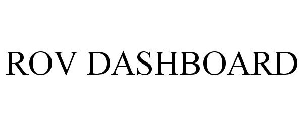 Trademark Logo ROV DASHBOARD