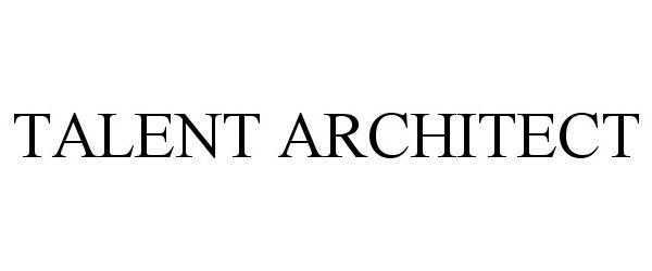 Trademark Logo TALENT ARCHITECT