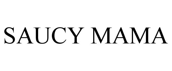Trademark Logo SAUCY MAMA