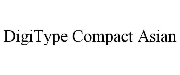Trademark Logo DIGITYPE COMPACT ASIAN