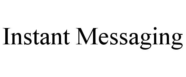 Trademark Logo INSTANT MESSAGING