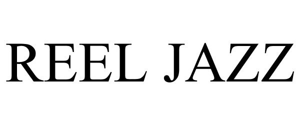 Trademark Logo REEL JAZZ