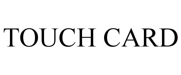 TOUCH CARD