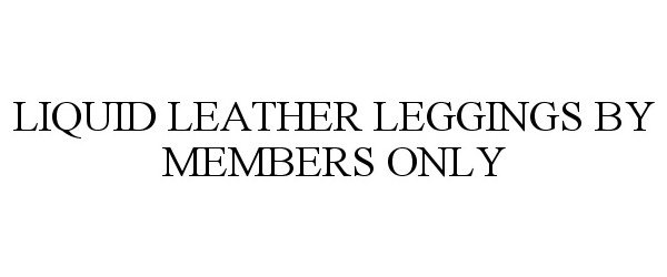  LIQUID LEATHER LEGGINGS BY MEMBERS ONLY