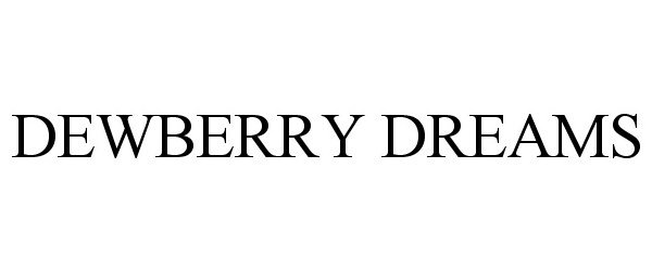 Trademark Logo DEWBERRY DREAMS