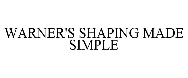  WARNER'S SHAPING MADE SIMPLE