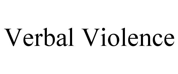  VERBAL VIOLENCE