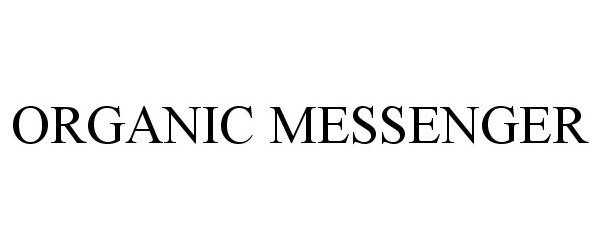 Trademark Logo ORGANIC MESSENGER