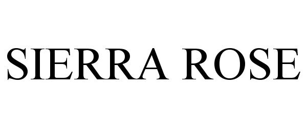 Trademark Logo SIERRA ROSE