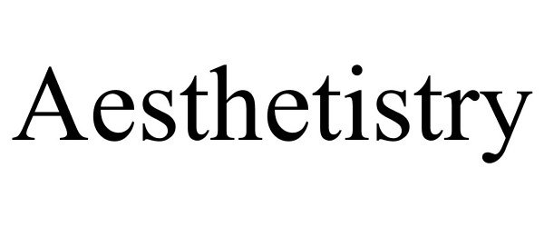  AESTHETISTRY