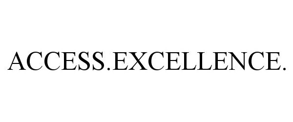  ACCESS.EXCELLENCE.
