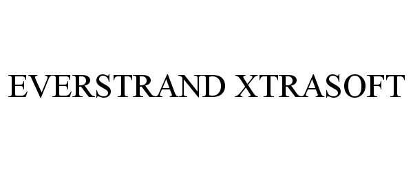 Trademark Logo EVERSTRAND XTRASOFT