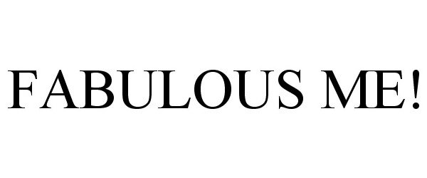  FABULOUS ME!