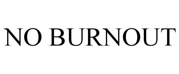 Trademark Logo NO BURNOUT